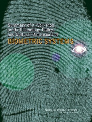 cover image of Summary of a Workshop on the Technology, Policy, and Cultural Dimensions of Biometric Systems